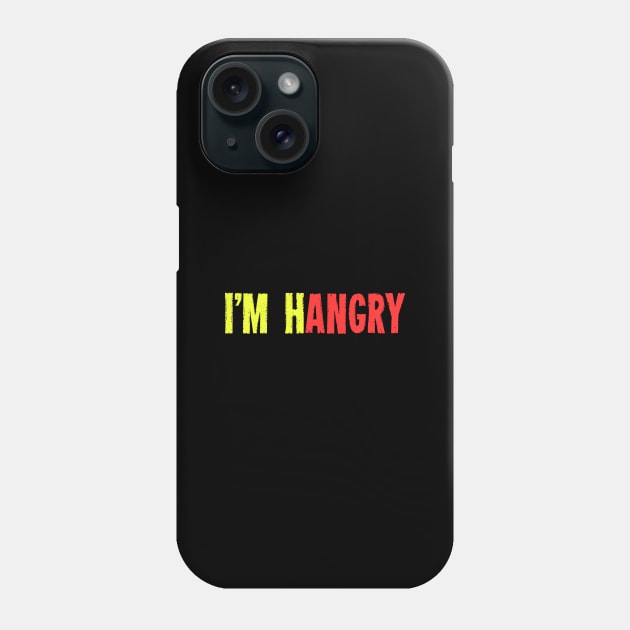 I'M Hangry I Need Food - Humorous Saying Full Of Sarcasm Phone Case by mangobanana