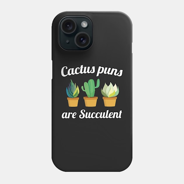 Cactus Puns Are Succulent Phone Case by VectorPlanet