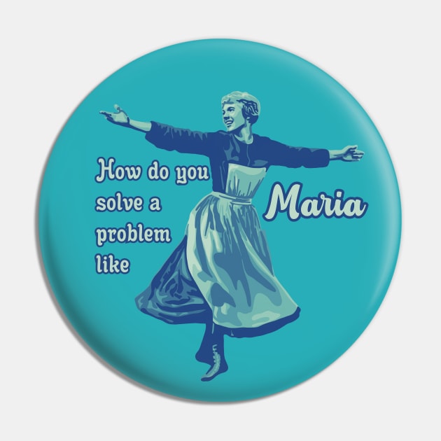 How Do You Solve A Problem Like Maria Pin by Slightly Unhinged