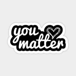 You Matter, My Love Magnet