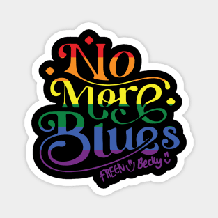 no more blues freenbecky rainbow Magnet