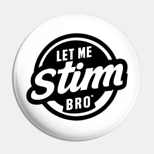 Let-Me-Stim-Bro-black Pin