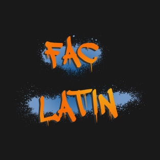 Fac Latin! T-Shirt