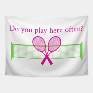 Tennis Funny Do You Play Here Often Tapestry