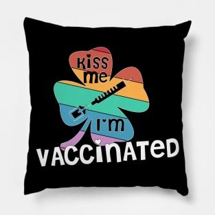 Kiss Me I'm Vaccinated rainbow clover St. Patrick funny Pillow