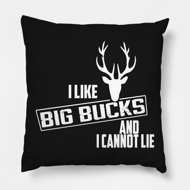 I Like Big Bucks And I Cannot Lie Pillow by Marya77