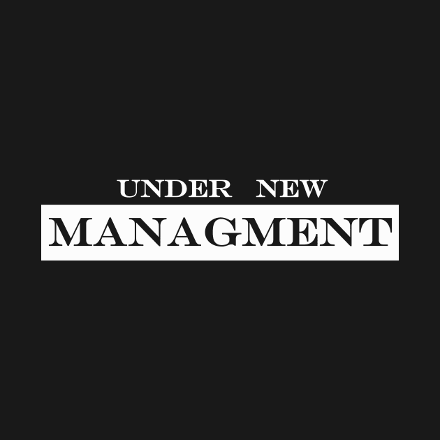 under new managment by NotComplainingJustAsking