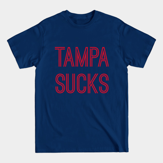 Disover Tampa Sucks (Red Text) - Tampa Sucks - T-Shirt