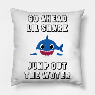 Go Ahead Lil Shark Pillow