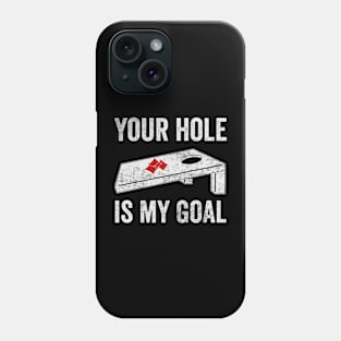 Funny Cornhole Your Hole Is My Goal Phone Case