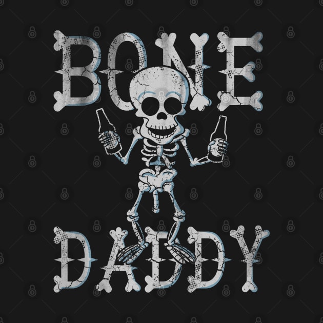 Bone Daddy Dad Birthday Fathers Day Halloween by E