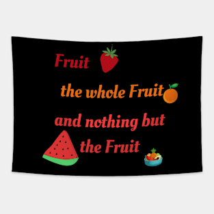 Nothing but the fruit Tapestry