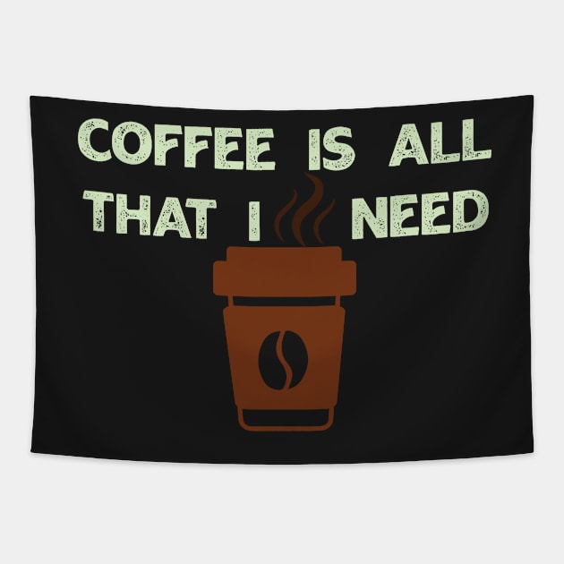 Coffee Is All That I Need Tapestry by Ras-man93