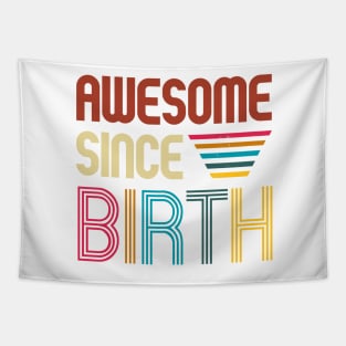 Awesome since Birth - Age shirt Tapestry