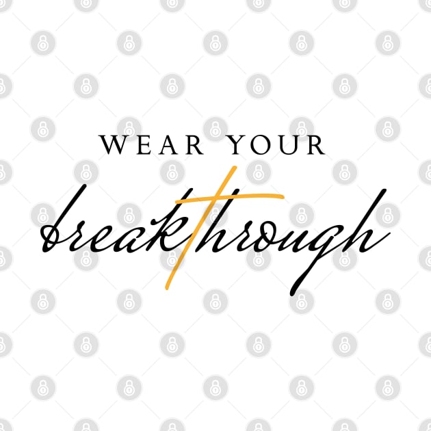 Wear Your Breakthrough Light by Wear Your Breakthrough