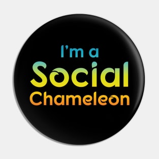 I'm a Social Chameleon | Quotes | Blue Yellow Orange Pin