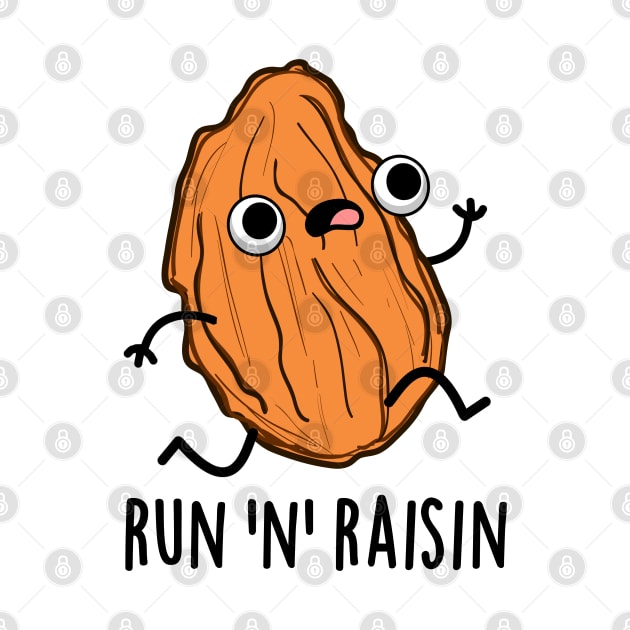 Run N Raisin Cute Food PUn by punnybone