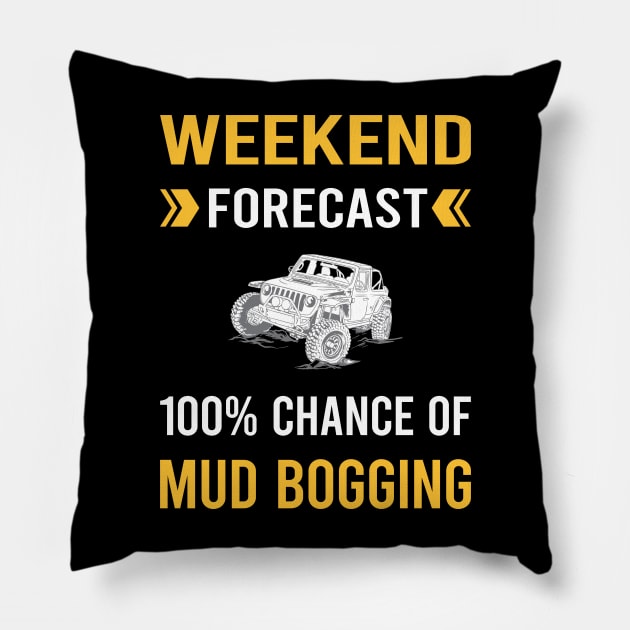 Weekend Forecast Mud Bogging Mudding Pillow by Good Day