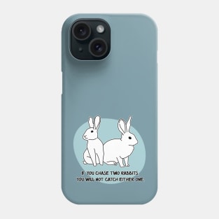 Chase two rabbits... Phone Case