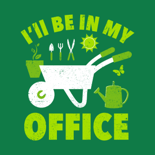 I'll Be In My Office – Wheelbarrow T-Shirt