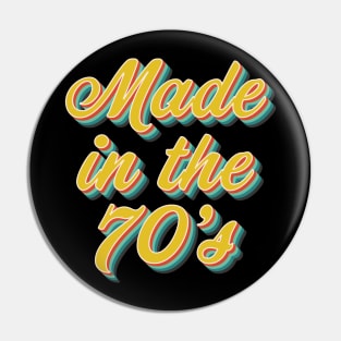 Made In The 70's Pin