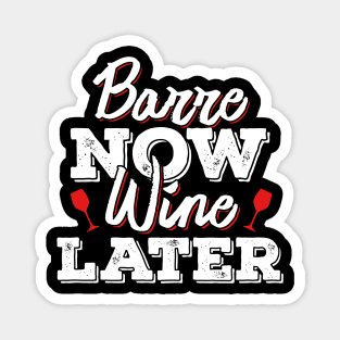 'Barre Now Wine Later' Funny Wine Drinking Magnet