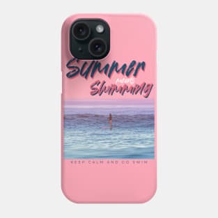 Summer Means Swimming - Summer Vacation Phone Case