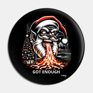 Santa's Final Verdict - have enough - A Xmas December Claus Pin