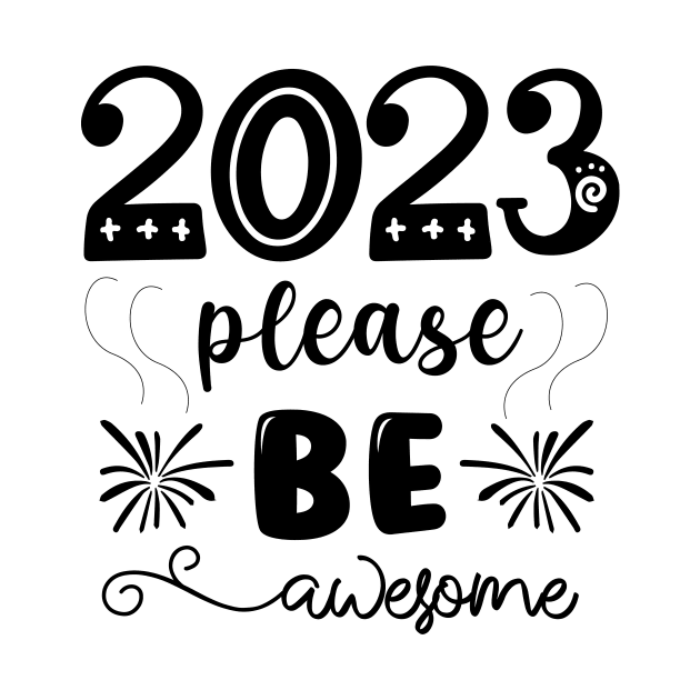 2023 PLEASE BE AWESOME by QUENSLEY SHOP