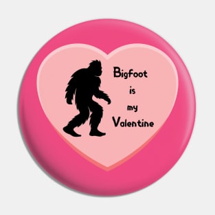 Bigfoot is my Valentine Pin