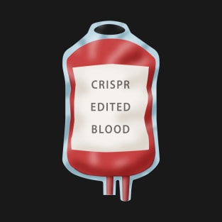 CRISPR Edited Blood, Blood Bag T-Shirt