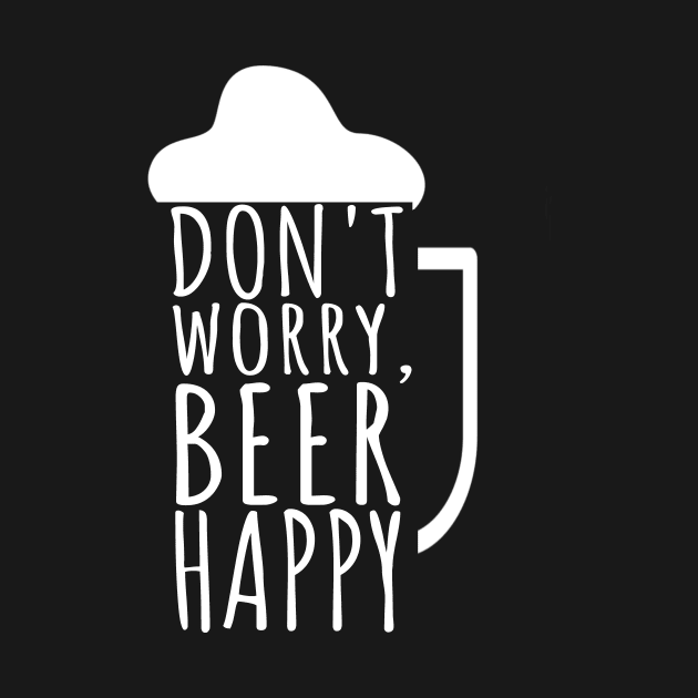 Don't worry beer happy by maxcode