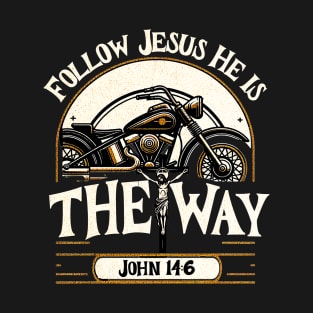 follow jesus he is the way john 14:6 T-Shirt