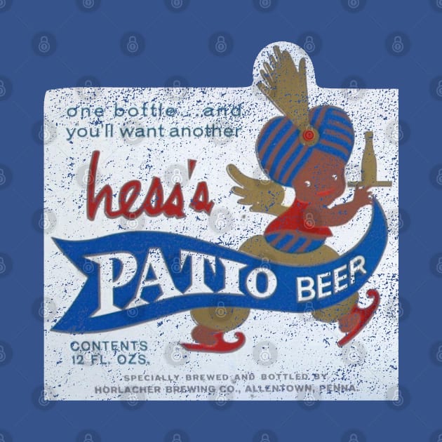 Hess's Patio Beer by Tee Arcade