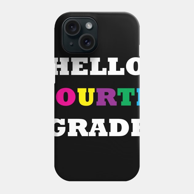 Hello Fourth Grade Phone Case by Dizzyland