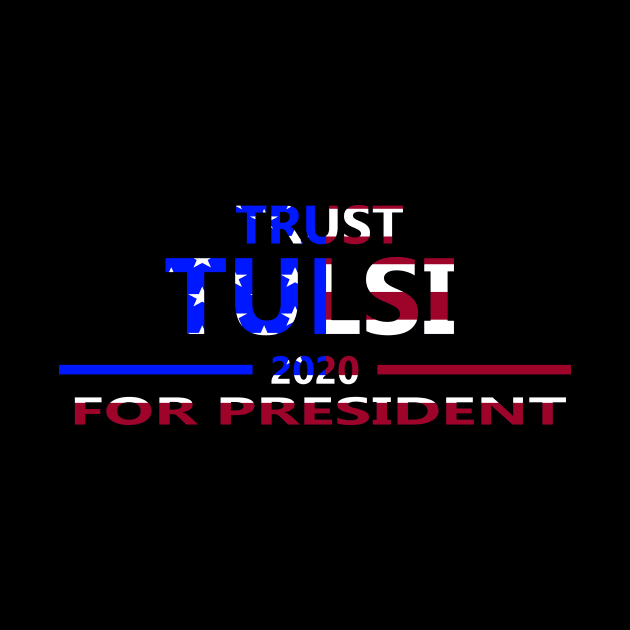 trust tulsi for president 2020 by CloudyStars