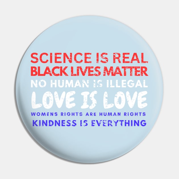 Kindness is EVERYTHING Science is Real, Love is Live Pin by Artistic Design