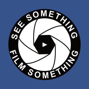 See Something - Film Something T-Shirt