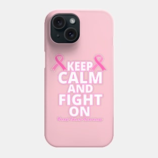 Keep Calm And Fight-On, Pink Breast Cancer Awareness Phone Case