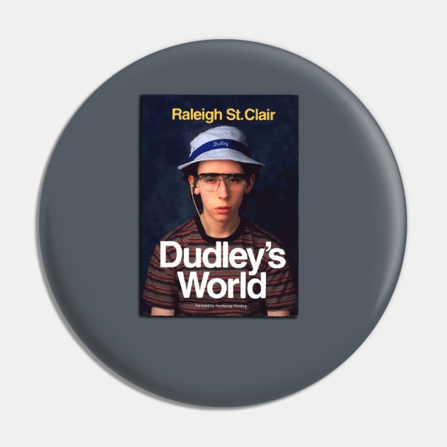 Dudley's World Pin by LocalZonly