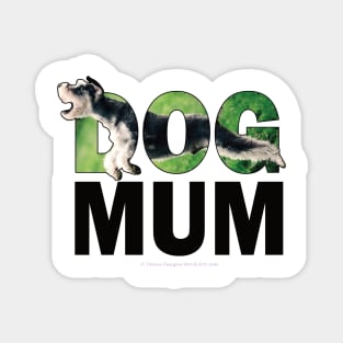 DOG MUM - Schnauzer oil painting word art Magnet