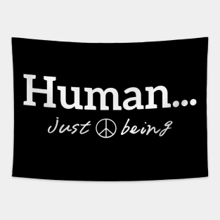 Human...just being peace white letters Tapestry