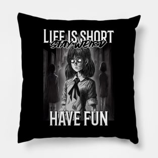 Stay weird have fun Pillow