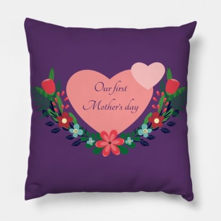 Our first Mother's day 1 Pillow