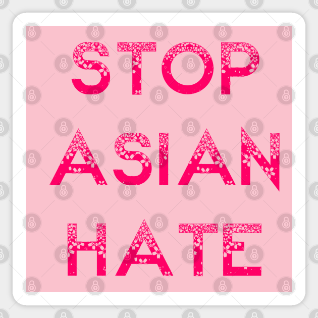 Stop Asian Hate - Stop Asian Hate - Sticker