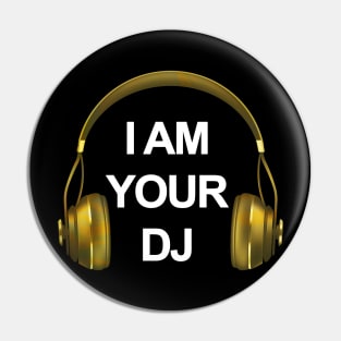 I AM YOUR DJ - COLLECTOR GOLD EDITION Pin