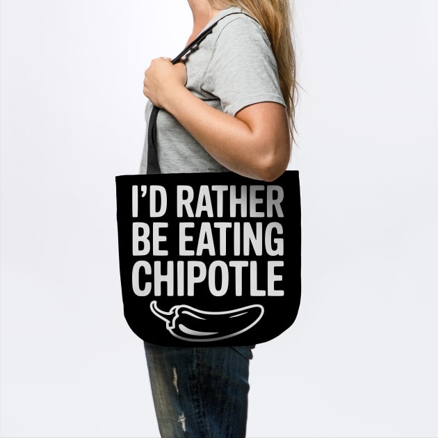 I'd Rather Be Eating Chipotle by Frank Ring