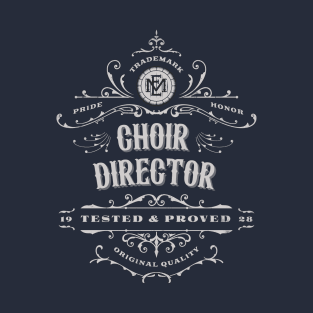 Choir Director - Tested & Proved Vintage Design T-Shirt