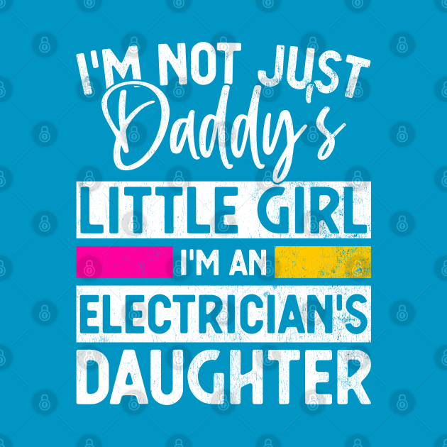 Discover Daddy's Little Girl Electrician Daughter Gag Gift - Daddys Little Girl Electrician Daughter - T-Shirt