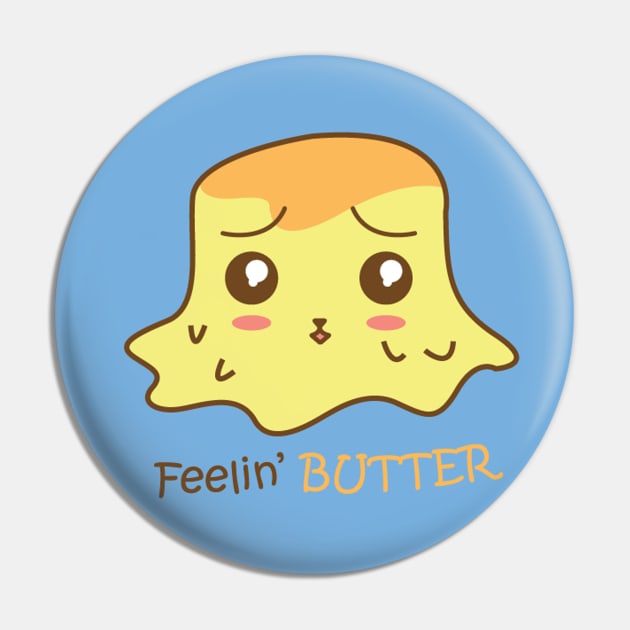 Feeling Butter - Feeling Better Pin by TinPis